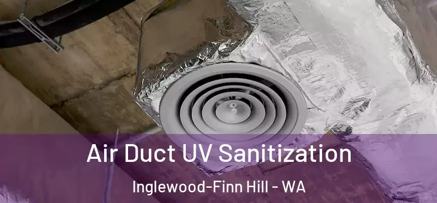 Air Duct UV Sanitization Inglewood-Finn Hill - WA