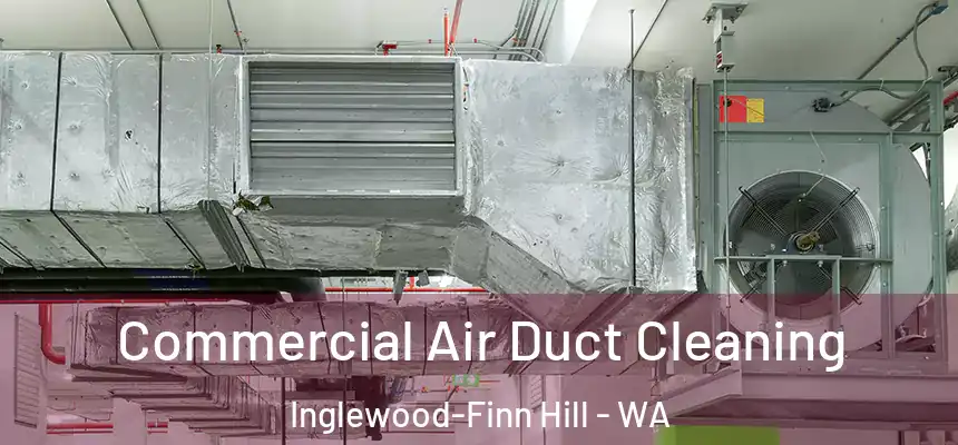  Commercial Air Duct Cleaning Inglewood-Finn Hill - WA