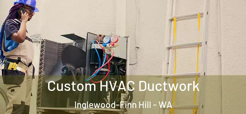  Custom HVAC Ductwork Inglewood-Finn Hill - WA