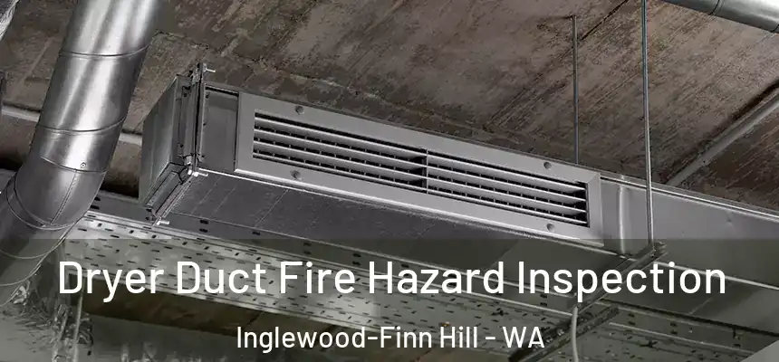  Dryer Duct Fire Hazard Inspection Inglewood-Finn Hill - WA