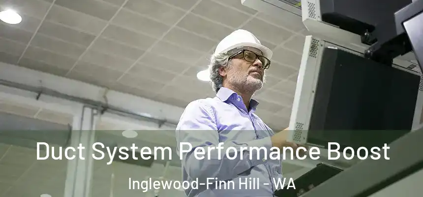  Duct System Performance Boost Inglewood-Finn Hill - WA