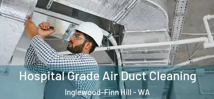  Hospital Grade Air Duct Cleaning Inglewood-Finn Hill - WA