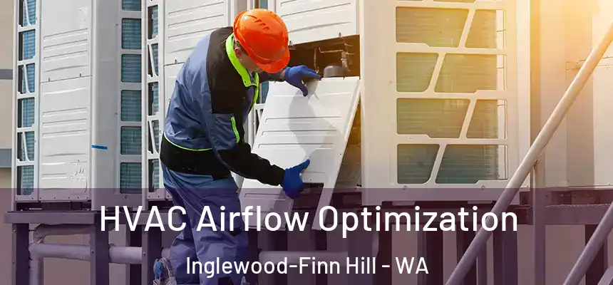  HVAC Airflow Optimization Inglewood-Finn Hill - WA