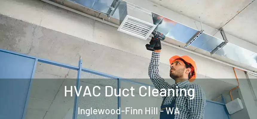 HVAC Duct Cleaning Inglewood-Finn Hill - WA