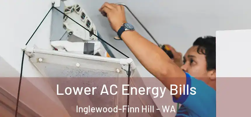  Lower AC Energy Bills Inglewood-Finn Hill - WA