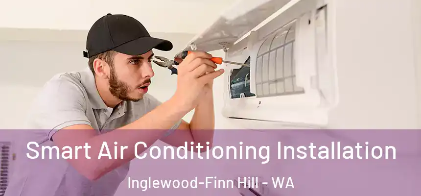  Smart Air Conditioning Installation Inglewood-Finn Hill - WA