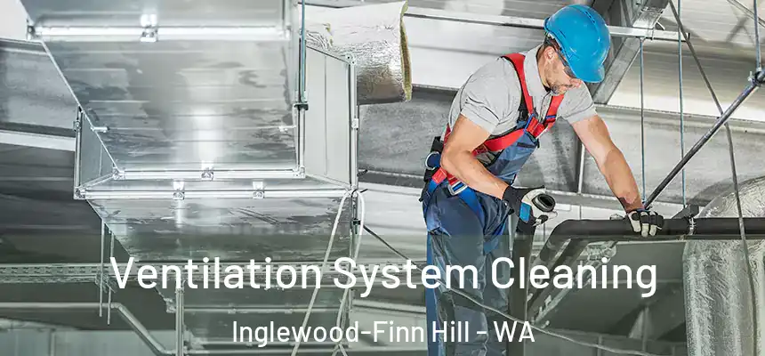  Ventilation System Cleaning Inglewood-Finn Hill - WA